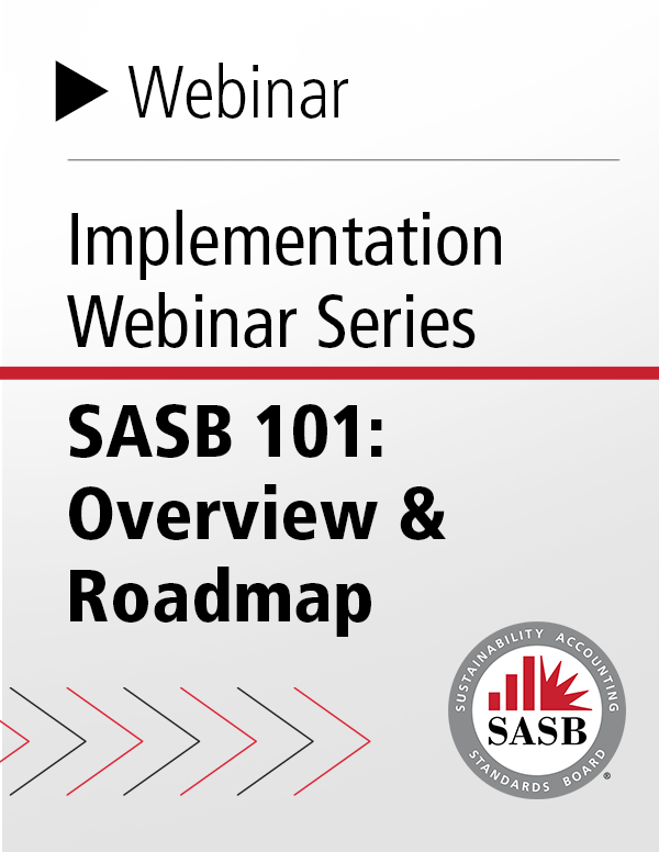 2020 SASB Standards Implementation Webinar Series – SASB 101, Overview and Roadmap