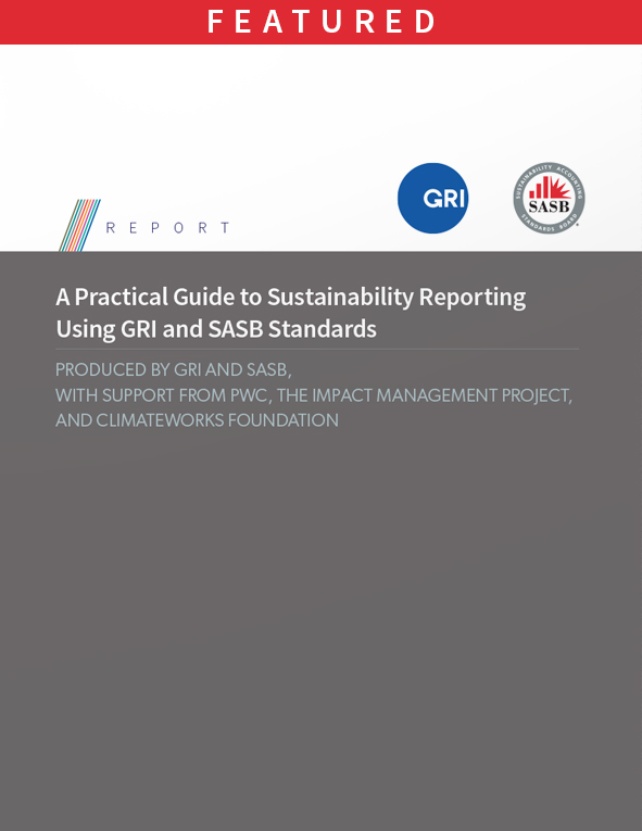 A Practical Guide to Sustainability Reporting Using GRI and SASB Standards